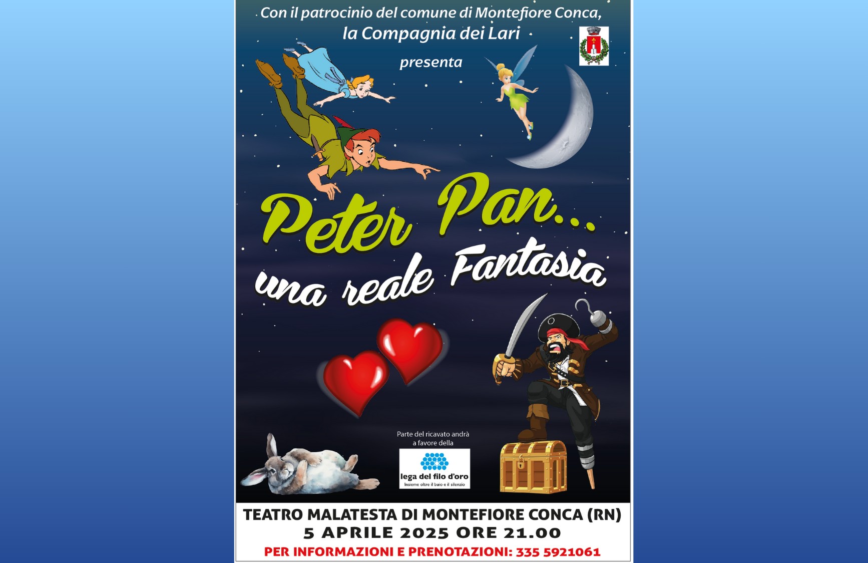 Locandina teatrale per lo spettacolo “Peter Pan… una reale Fantasia” della Compagnia dei Lari, in scena il 5 aprile 2025 alle ore 21:00 al Teatro Malatesta di Montefiore Conca (RN). La grafica mostra Peter Pan, Trilli e Capitan Uncino su sfondo notturno. Parte del ricavato sarà devoluto alla Lega del Filo d’Oro. 