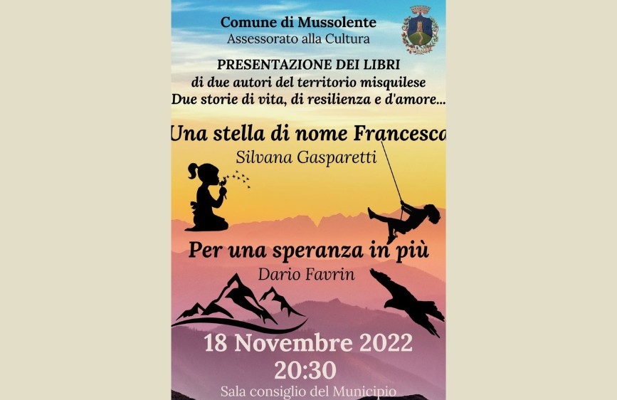 L'immagine è un poster promozionale su sfondo che sfuma dal celeste al viola, annunciando la presentazione di due libri a Mussolente il 18 novembre 2022. I titoli dei libri sono "Una stella di nome Francesco" di Silvana Gasparetti e "Per una speranza in più" di Dario Favrin, entrambi illustrati con sagome di figure e paesaggi montani.