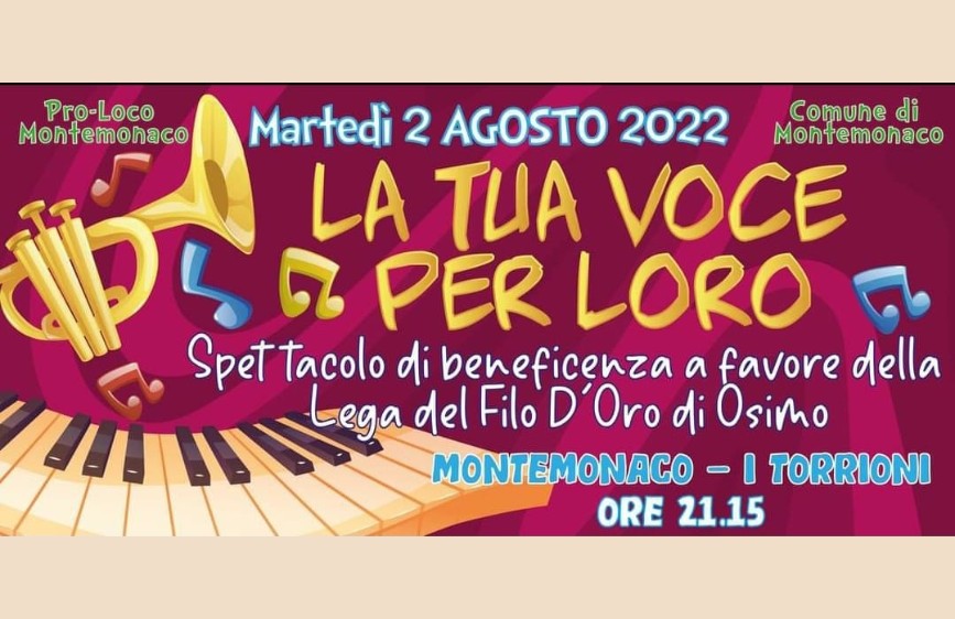 🎤 "La tua voce per loro" 📅 Martedì 2 agosto 2022 📍 Montemonaco – I Torrioni 🕘 Ore 21:15 Spettacolo di beneficenza a favore della Lega del Filo d’Oro di Osimo, promosso dalla Pro Loco Montemonaco e dal Comune di Montemonaco. La grafica colorata e vivace presenta uno sfondo fucsia con una tromba dorata, note musicali e una tastiera di pianoforte stilizzata, evocando un’atmosfera di festa e musica.