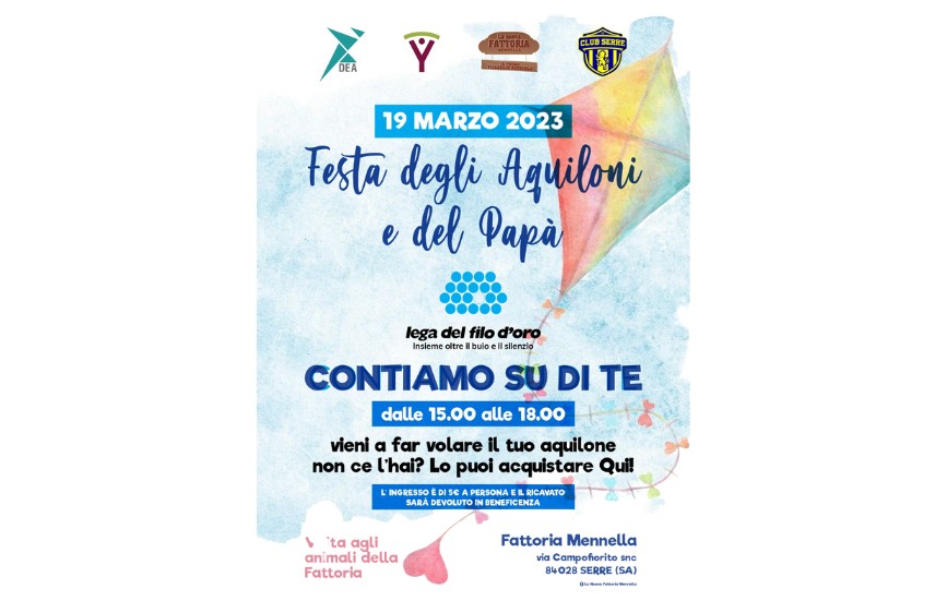 L'immagine è un poster che annuncia la "Festa degli Aquiloni e del Papà" che si terrà il 19 marzo 2023, dalle 15:00 alle 18:00, con il patrocinio della "Lega del Filo d'Oro". Sullo sfondo c'è un aquilone colorato e delle nuvole stilizzate, e il testo invita i partecipanti a portare o acquistare il proprio aquilone, specificando che l'ingresso è a pagamento e sarà devoluto in beneficenza.
