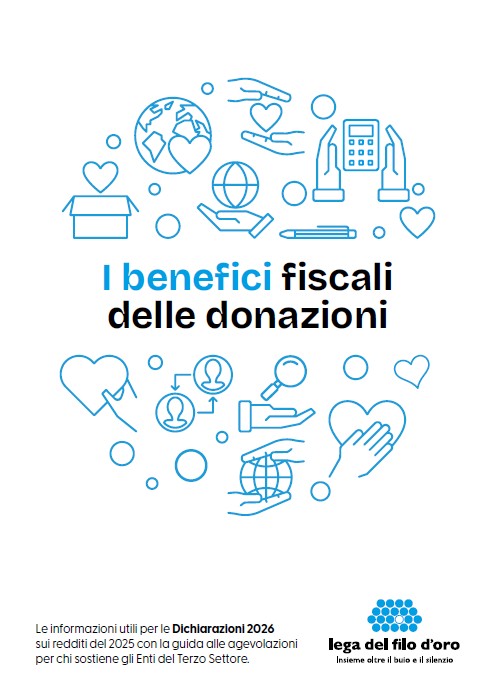 I benefici fiscali delle donazioni: una guida con le informazioni utili per le dichiarazioni 2026, con focus sul devolvere il 5x1000 alla Lega del Filo d'Oro