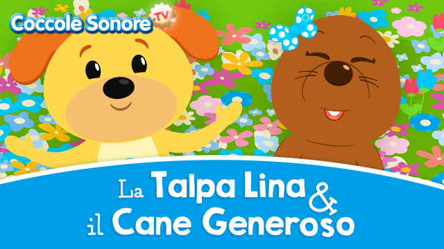 Il titolo del Cartoon La Talpa Lina e il Cane Generoso è in primo piano, dietro ci sono il Cane Generoso e la Talpa Lina sorridenti.