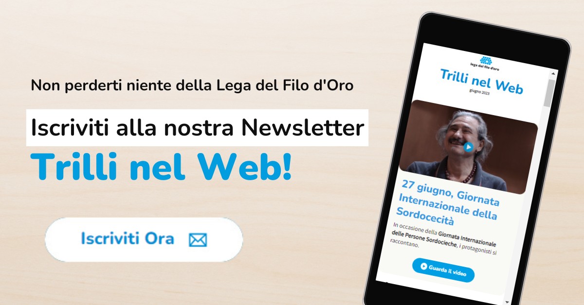 Iscriviti alla newsletter | Lega Del Filo d'Oro