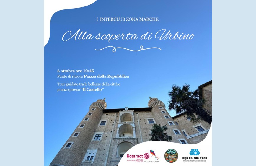 Locandina dell’evento “Alla scoperta di Urbino” con foto del Palazzo Ducale visto dal basso; visita guidata e pranzo previsti per il 6 ottobre 2024, promossi da Rotaract e Lega del Filo d’Oro. 
