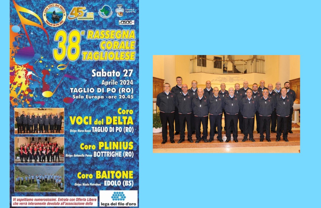 Locandina colorata della 38ª Rassegna Corale Tagliolese del 27 aprile 2024 con i cori Voci del Delta, Plinius e Baitone; accanto, foto di coro maschile in uniforme scura posato in chiesa. 