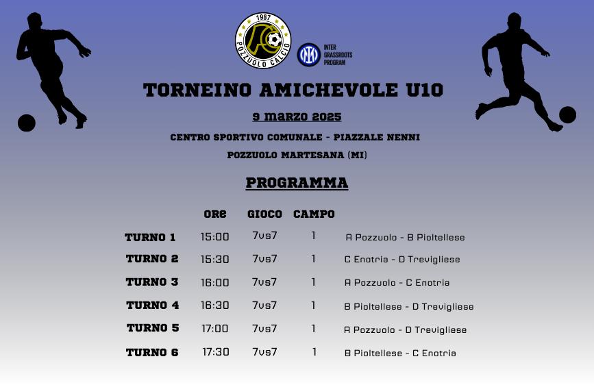 Locandina del torneo amichevole U10 del 9 marzo 2025 a Pozzuolo Martesana, con programma delle partite 7 contro 7 su due campi. 