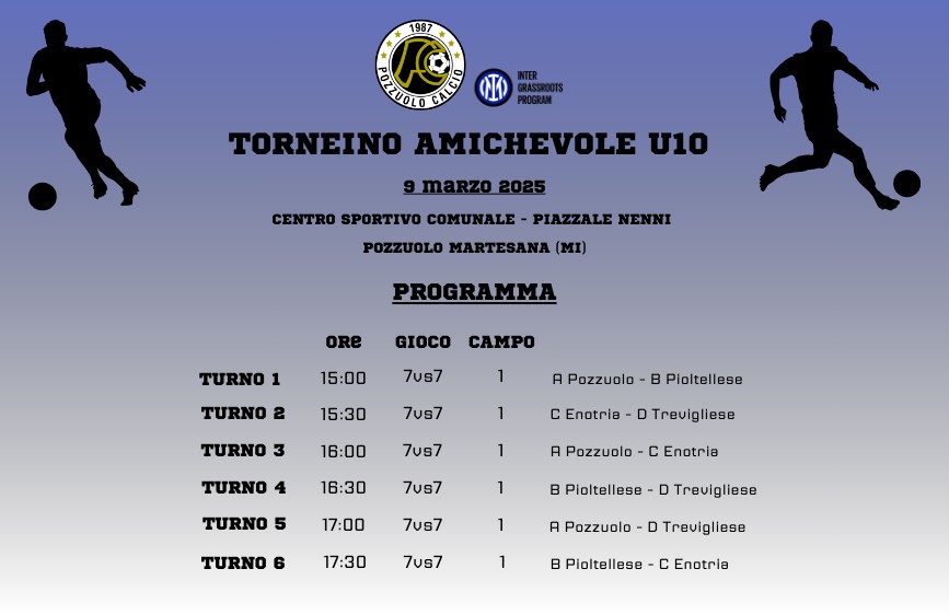 Locandina del torneo amichevole U10 del 9 marzo 2025 a Pozzuolo Martesana, con programma delle partite 7 contro 7 su due campi. 