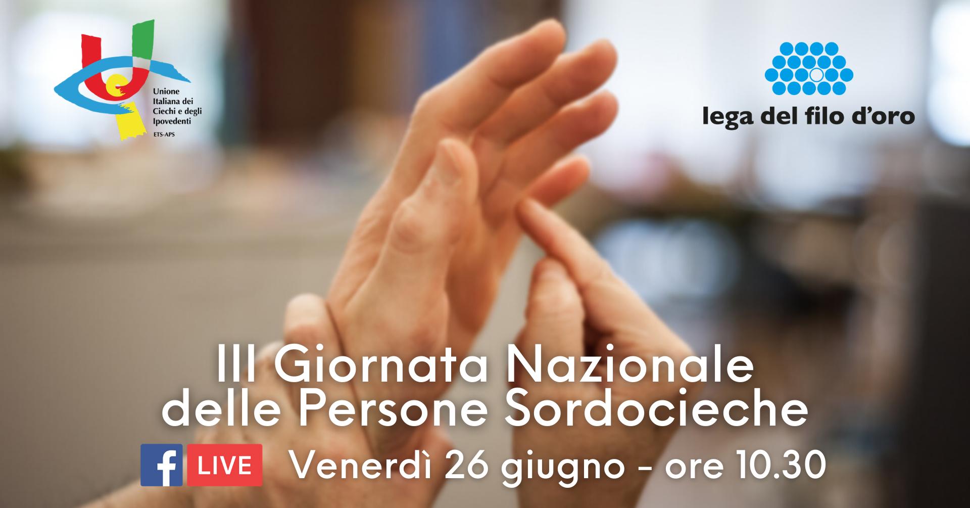 Cover evento Giornata Nazionale delle Persone Sordocieche 2020 in collaborazione con Lega del Filo d'Oro e UIC. Nell'immagine, insieme ai loghi, compaiono due mani in primo piano comunicano utilizzando il Malossi